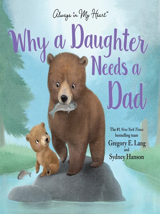 Title details for Why a Daughter Needs a Dad by Gregory E. Lang - Available